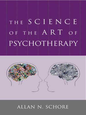 cover image of The Science of the Art of Psychotherapy (Norton Series on Interpersonal Neurobiology)